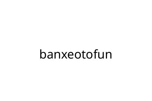 banxeotofun