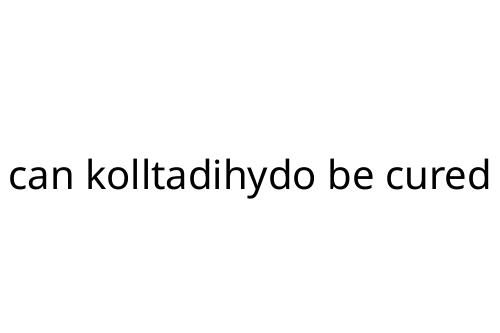 can_kolltadihydo_be_cured