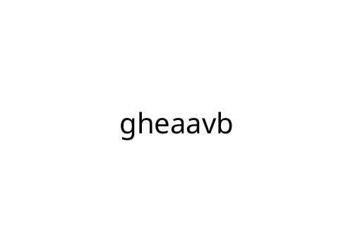 gheaavb