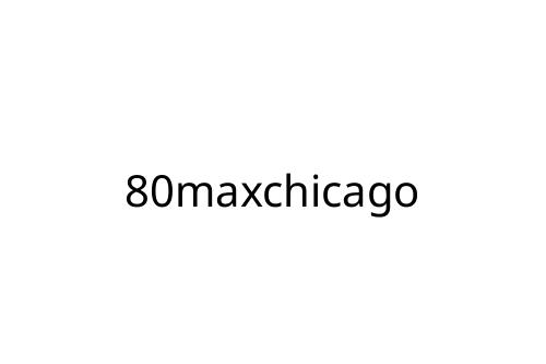 80maxchicago
