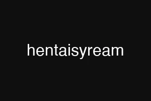 hentaisyream