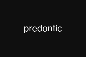 predontic