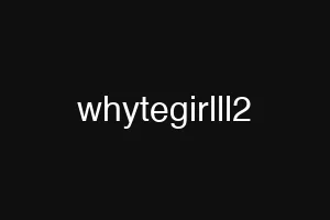 whytegirlll2