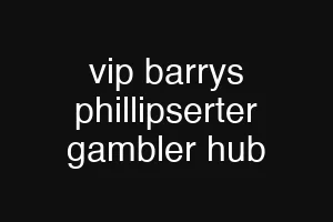 vip barrys phillipserter gambler hub